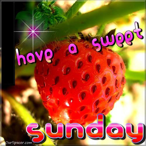 Have a sweet strawberry Sunday myspace, friendster, facebook, and hi5 comment graphics